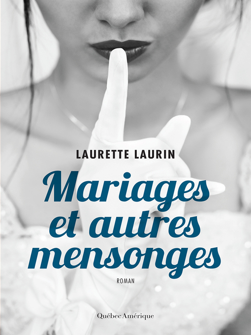 Title details for Mariages et autres mensonges by Laurette Laurin - Available